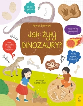 Co i jak? Jak żyły dinozaury?