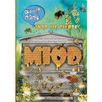 Opowiem ci, mamo, skąd się bierze miód