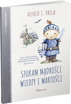 Szukając mądrości wiedzy i wartoścI - Wydawnictwo Bogulandia