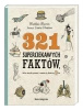 321 SUPERCIEKAWYCH FAKTÓW