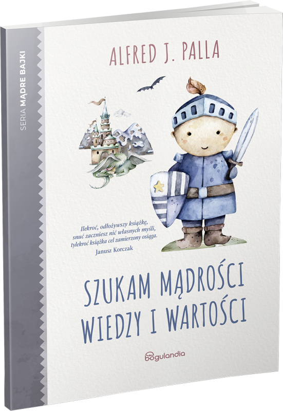 Szukając mądrości wiedzy i wartoścI - Wydawnictwo Bogulandia