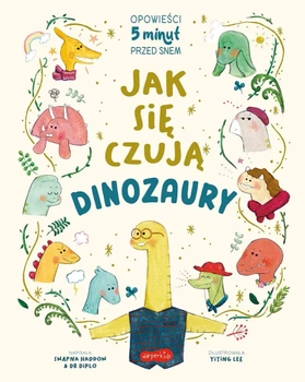 Jak się czują dinozaury. Opowieści 5 minut przed