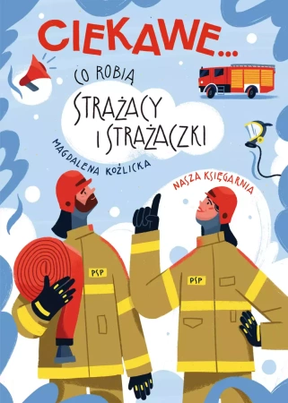 Co robią strażacy i strażaczki