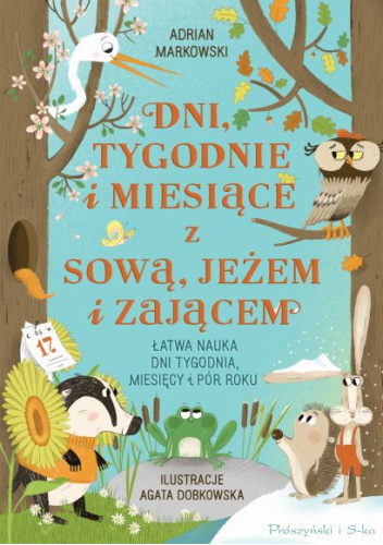 DNI, TYGODNIE I MIESIĄCE Z SOWĄ, JEŻEM I ZAJĄCEM