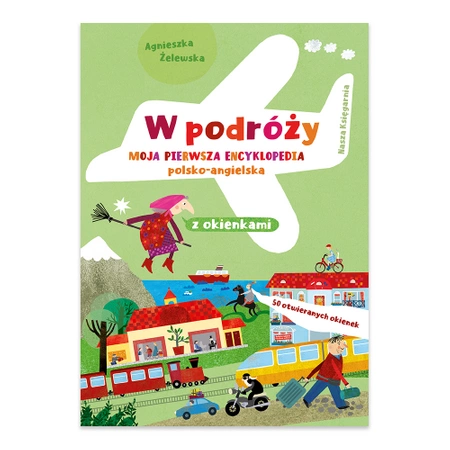 W podróży. Moja pierwsza encyklopedia pol-ang