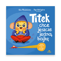 Titek chce jeszcze jedną bajkę