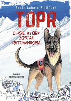 TOPR. O PSIE, KTÓRY ZOSTAŁ RATOWNIKIEM