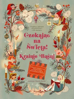 Czekając na Święta w Krainie Baśni. Kalendarz adwentowy