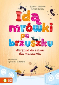 Idą mrówki po brzuszku, wierszyki do zabaw dla maluszków w.2